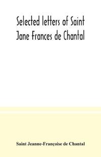 Selected letters of Saint Jane Frances de Chantal