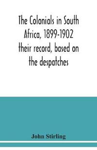The colonials in South Africa, 1899-1902