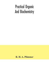 Practical organic and biochemistry