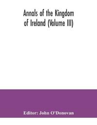 Annals of the kingdom of Ireland (Volume III)
