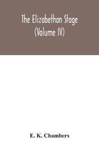 Bokomslag for "The Elizabethan Stage (Volume IV)"