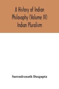 Bokomslag för "A History Of Indian Philosophy (Volume IV) Indian Pluralism"