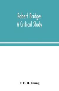 Bokomslag for "Robert Bridges; A Critical Study"