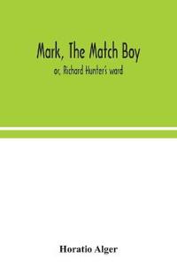 Mark, the match boy