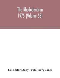 The Rhododendron 1975 (Volume 53)
