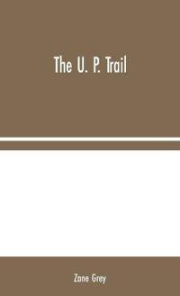 The U. P. Trail