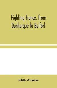 From Dunkerque to Belfort Fighting France