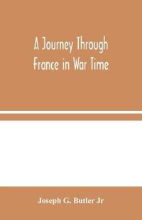 Bokomslag for "A Journey Through France in War Time"