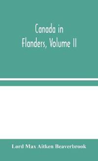 Canada In Flanders, Volume II