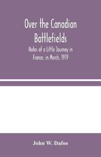 Bokomslag for "Over The Canadian Battlefields"