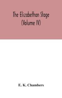 The Elizabethan Stage (Volume IV)