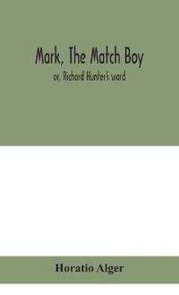 Bokomslag for "Mark, the match boy"