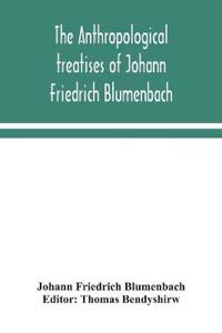 Bokomslag för "The Anthropological Treatises of Johann Friedrich Blumenbach"