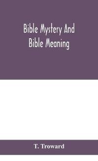 Bokomslag for "Bible Mystery And Bible Meaning"