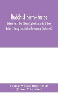 Bokomslag för "Buddhist Birth-Stories; Jataka Tales The Oldest Collection Of Folk-Lore Extant"