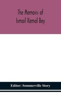 Bokomslag for "The Memoirs of Ismail Kemal Bey"
