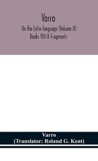 Kirjan kansi "Varro; On the Latin language (Volume II) Books VIII-X Fragments"