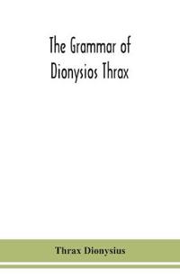 Bokomslag för "The Grammar of Dionysios Thrax"