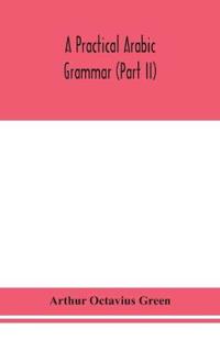 Bokomslag for "A Practical Arabic Grammar (Part Ii)"