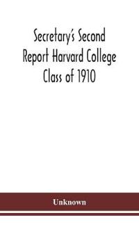 Secretary'S Second Report Harvard College Class Of 1910