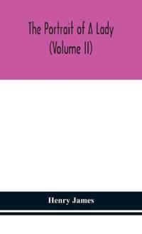 The Portrait Of A Lady (Volume Ii)