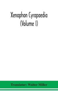 Bokomslag for "Xenophon Cyropaedia (Volume I)"
