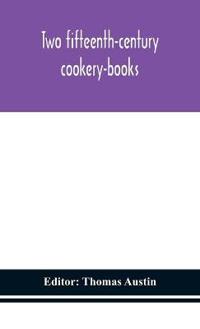 Two Fifteenth-Century Cookery-Books