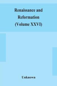 Bokomslag for "Renaissance and Reformation (Volume XXVI)"