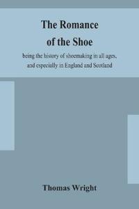 The Romance Of The Shoe