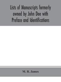Lists Of Manuscripts Formerly Owned By John Dee With Preface And Identifications