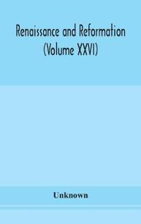 Renaissance And Reformation (Volume Xxvi)