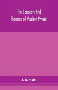 The Concepts And Theories Of Modern Physics
