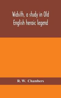 Widsith, A Study In Old English Heroic Legend