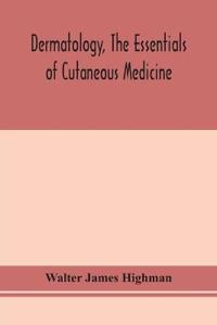 Bokomslag för "Dermatology, The Essentials Of Cutaneous Medicine"