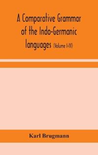 Bokomslag för "A Comparative Grammar Of The Indo-Germanic Languages"