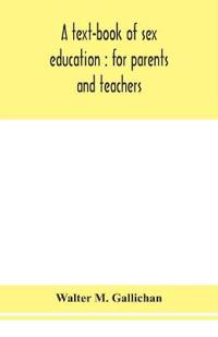 Bokomslag för "A Text-Book Of Sex Education"