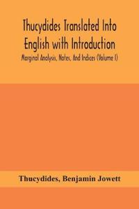 Bokomslag for "Thucydides Translated Into English with Introduction, Marginal Analysis, Notes, And Indices (Volume I)"