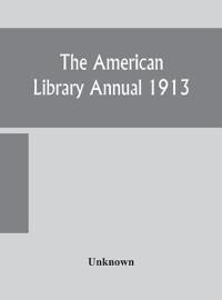 The American Library Annual 1913