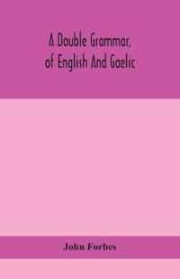 Bokomslag för "A Double Grammar, Of English And Gaelic"