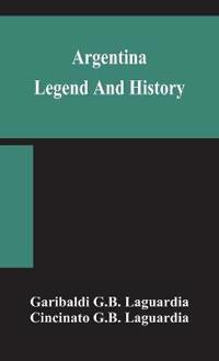 Bokomslag for "Argentina; Legend and History"