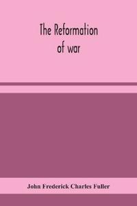 Bokomslag for "The Reformation Of War"