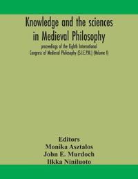 Knowledge And The Sciences In Medieval Philosophy