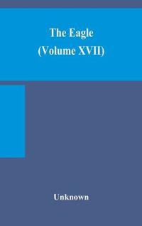 Bokomslag for "The Eagle (Volume XVII)"