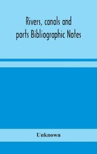 Bokomslag for "Rivers, canals and ports Bibliographic Notes"