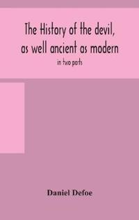 The History Of The Devil, As Well Ancient As Modern