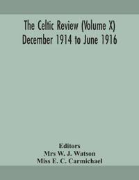 Kirjan kansi "The Celtic Review (Volume X) December 1914 To June 1916"