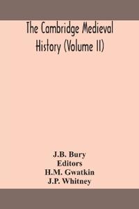 The Cambridge Medieval History (Volume Ii)