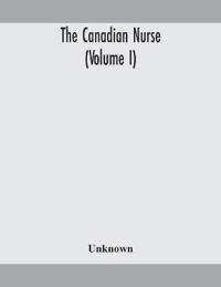 The Canadian Nurse (Volume I)