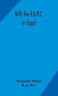 With The R.A.M.C. In Egypt
