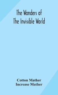 Bokomslag för "The Wonders Of The Invisible World"
